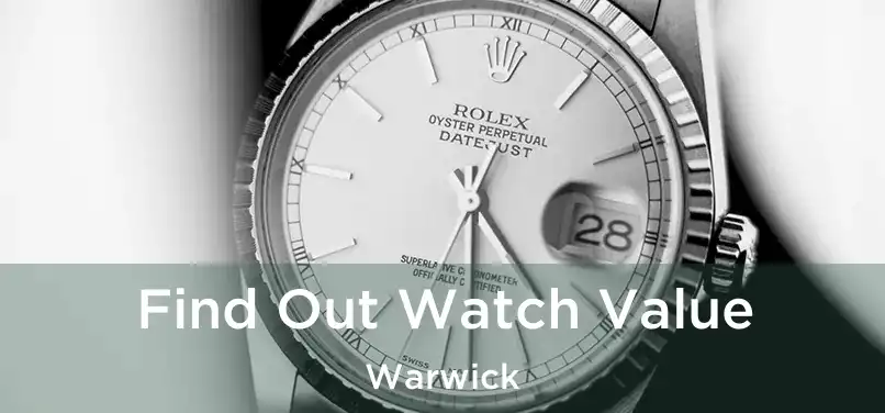 Find Out Watch Value Warwick