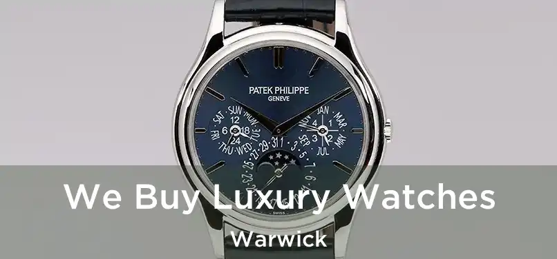 We Buy Luxury Watches Warwick